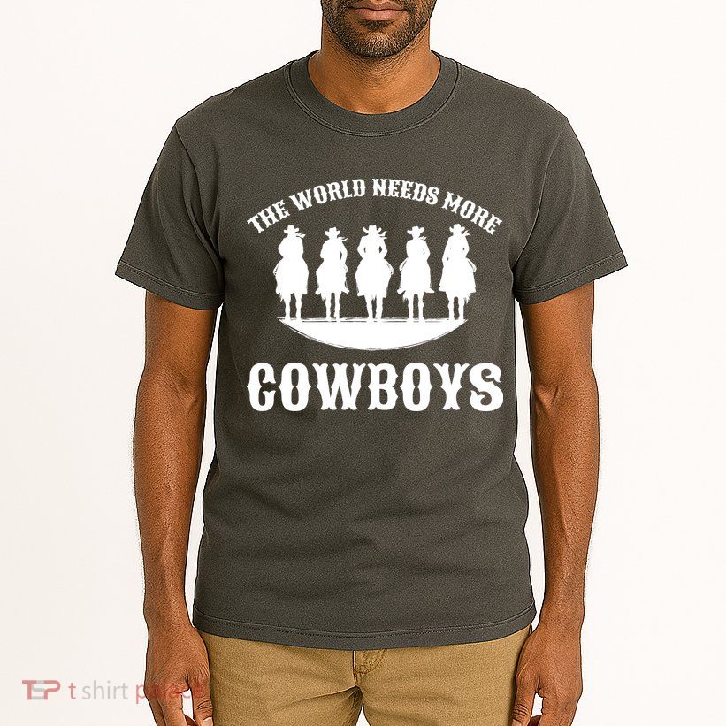 The World Needs More Cowboys Tall T-Shirt