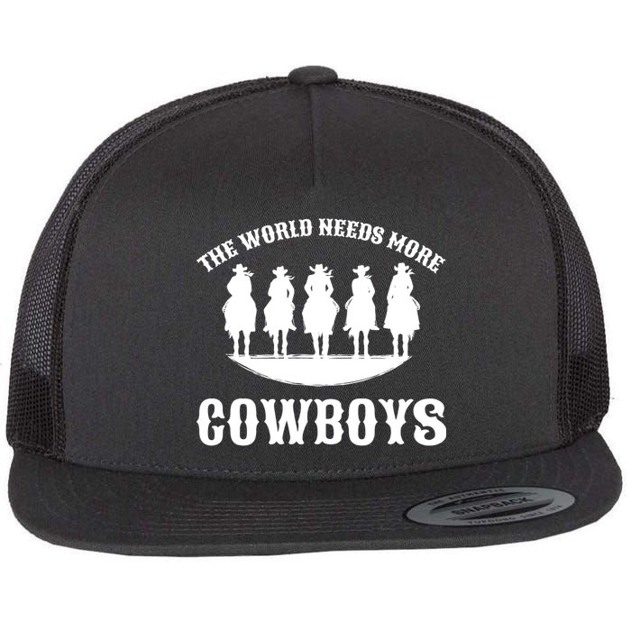 The World Needs More Cowboys Flat Bill Trucker Hat