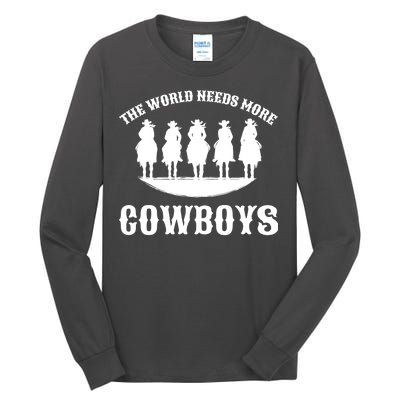 The World Needs More Cowboys Tall Long Sleeve T-Shirt