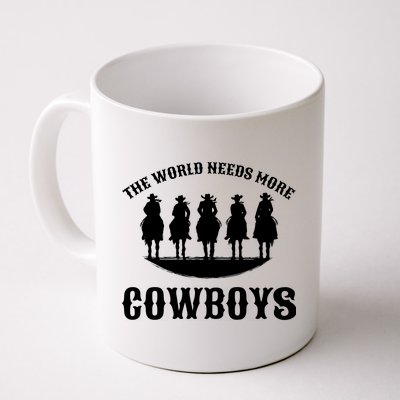 The World Needs More Cowboys Coffee Mug