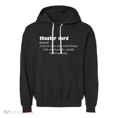 Theater Nerd Garment-Dyed Fleece Hoodie