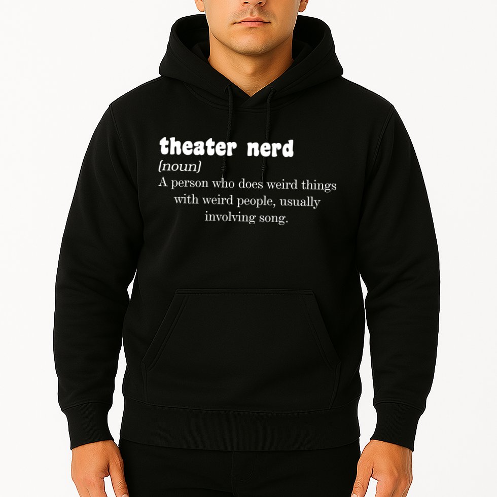 Theater Nerd Hoodie