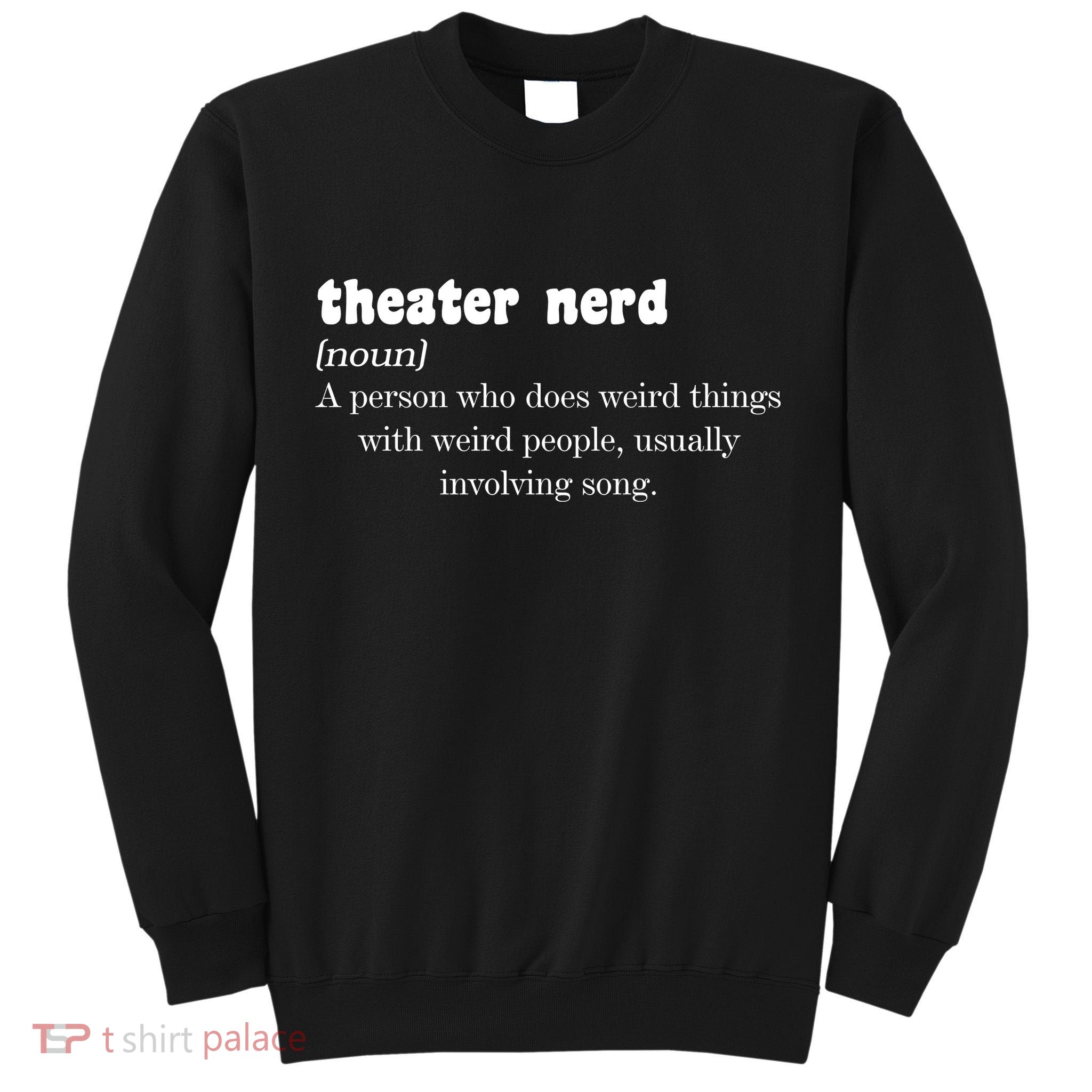 Theater Nerd Tall Sweatshirt