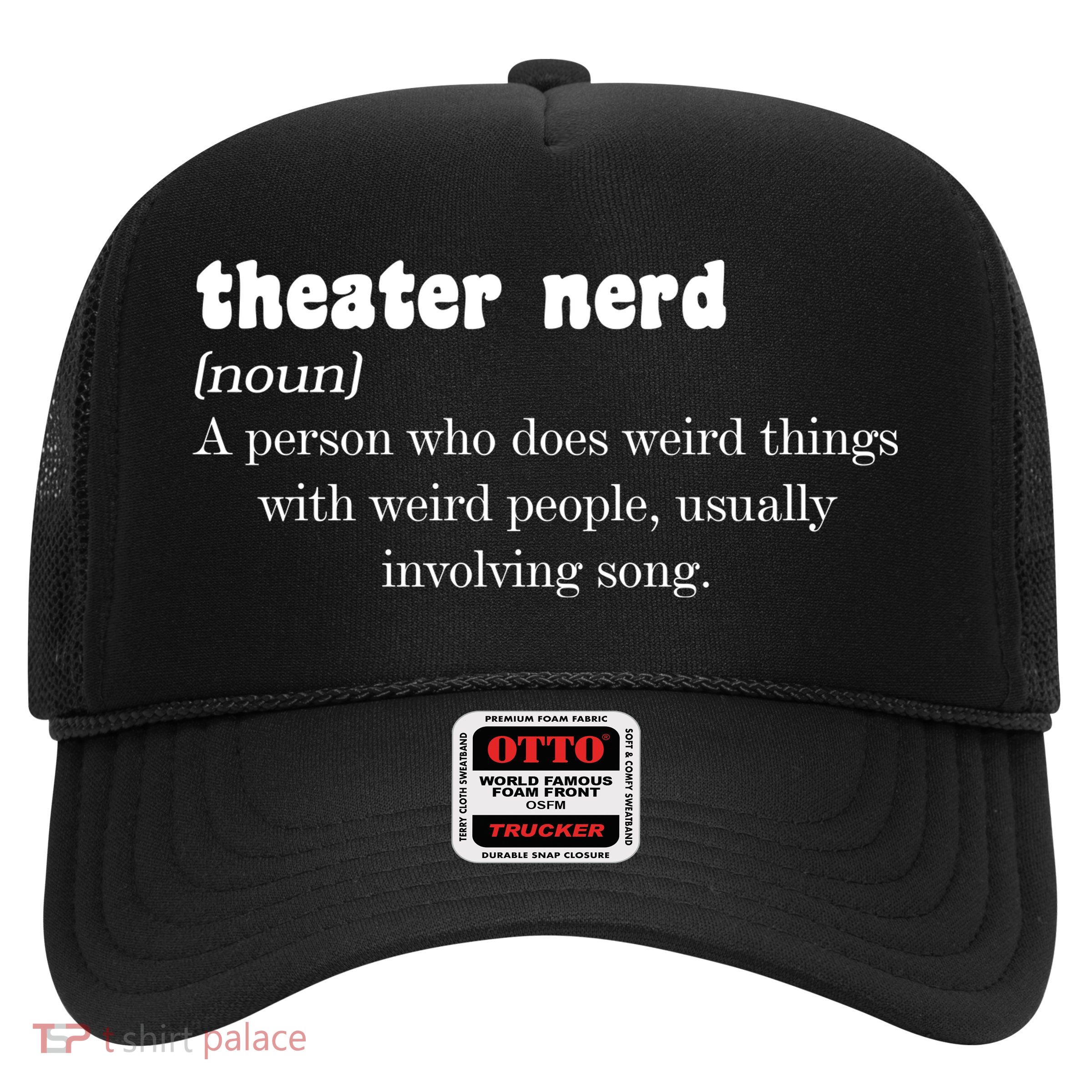 Theater Nerd Trucker Hat