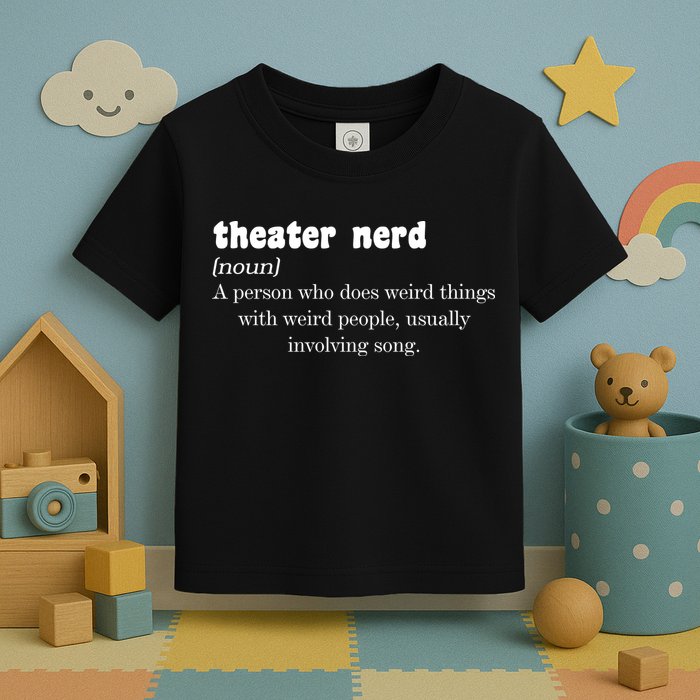 Theater Nerd Toddler T-Shirt