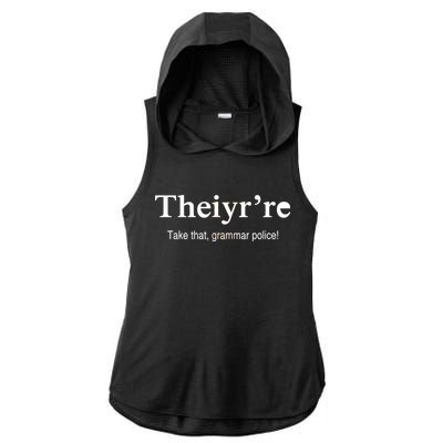 Theiy're Take That Grammar Police Ladies PosiCharge Tri-Blend Wicking Draft Hoodie Tank