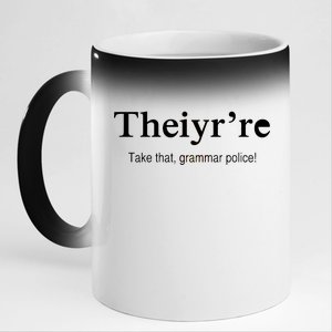 Theiy're Take That Grammar Police 11oz Black Color Changing Mug