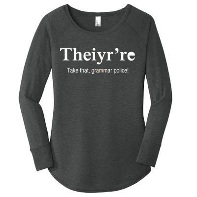 Theiy're Take That Grammar Police Women's Perfect Tri Tunic Long Sleeve Shirt