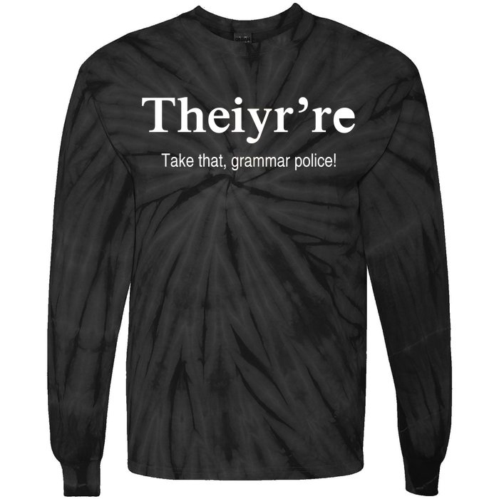 Theiy're Take That Grammar Police Tie-Dye Long Sleeve Shirt