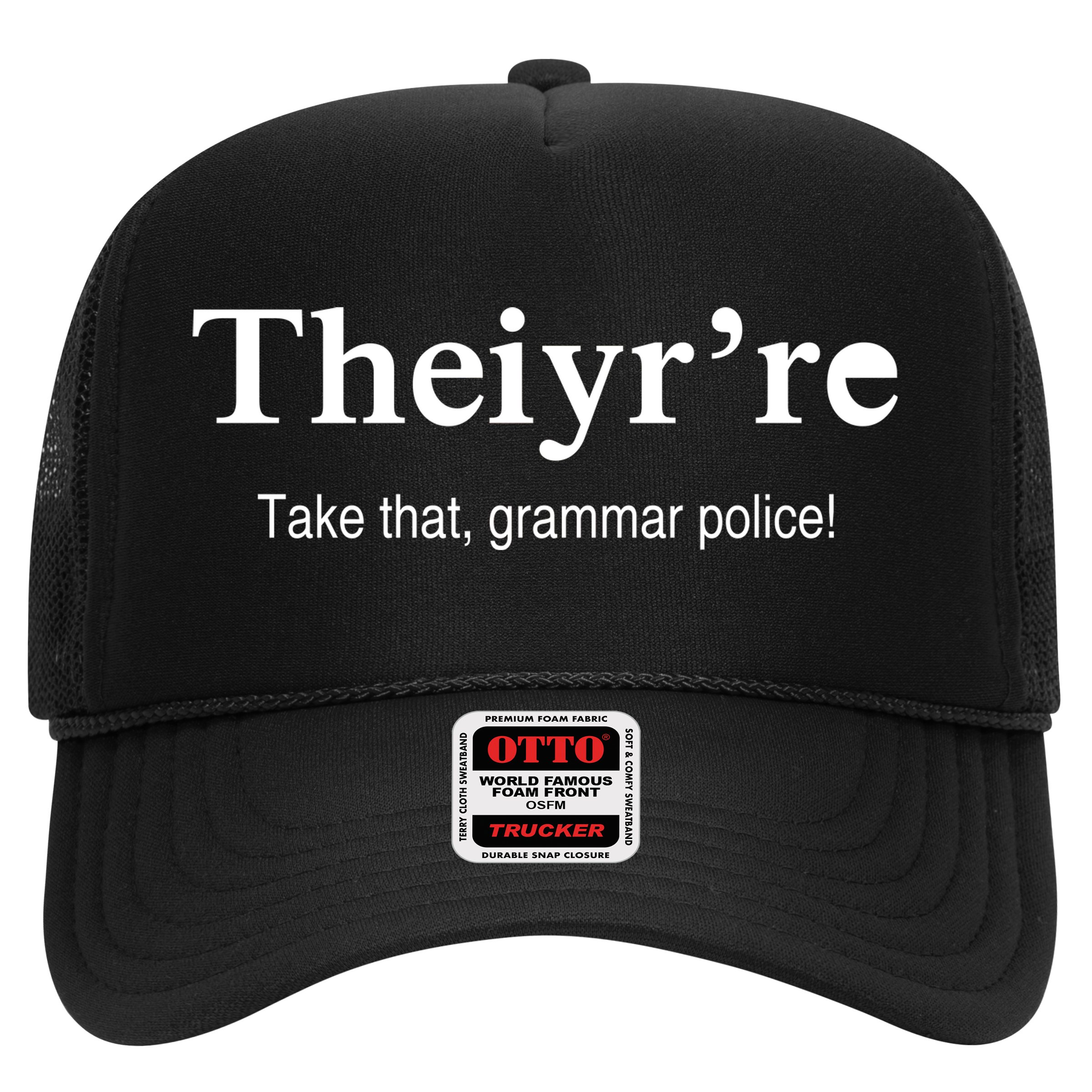 Theiy're Take That Grammar Police Hat