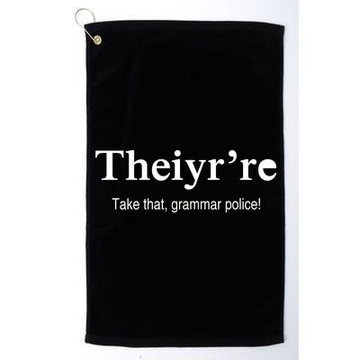 Theiy're Take That Grammar Police Platinum Collection Golf Towel