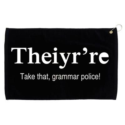 Theiy're Take That Grammar Police Grommeted Golf Towel