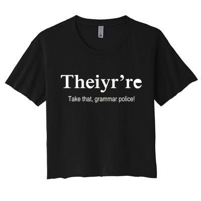 Theiy're Take That Grammar Police Crop Top