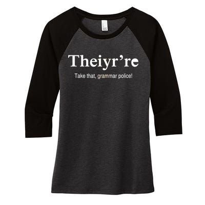 Theiy're Take That Grammar Police Women's Tri-Blend 3/4-Sleeve Raglan Shirt