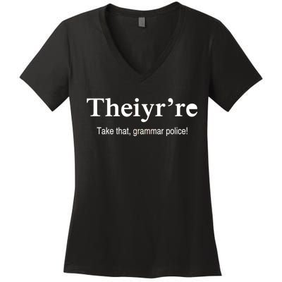 Theiy're Take That Grammar Police Women's V-Neck T-Shirt