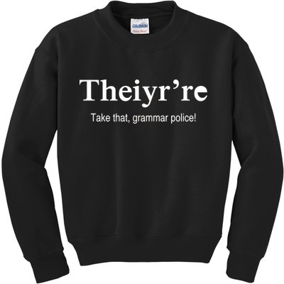 Theiy're Take That Grammar Police Kids Sweatshirt