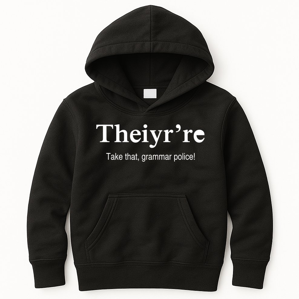 Theiy're Take That Grammar Police Kids Hoodie