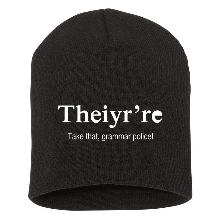 Theiy're Take That Grammar Police Short Acrylic Beanie