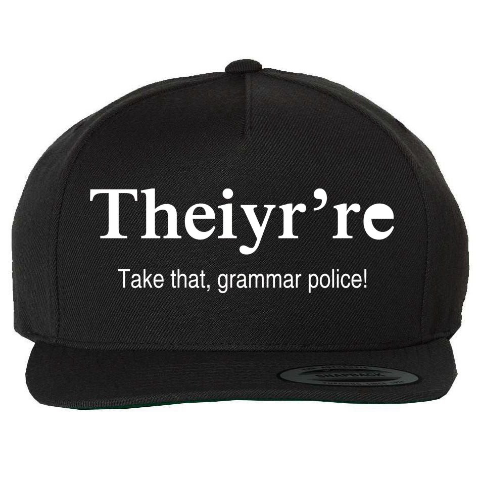 Theiy're Take That Grammar Police Wool Snapback Cap