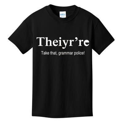 Theiy're Take That Grammar Police Kids T-Shirt
