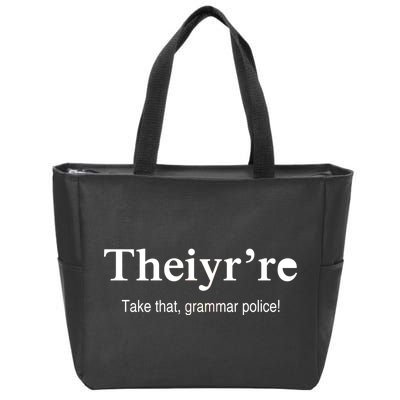 Theiy're Take That Grammar Police Zip Tote Bag