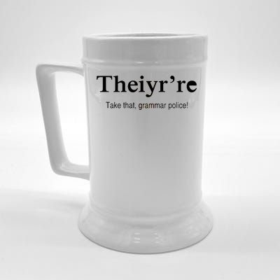 Theiy're Take That Grammar Police Beer Stein