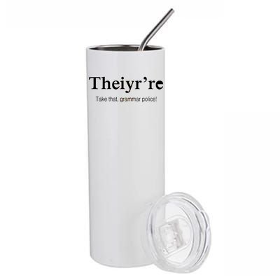 Theiy're Take That Grammar Police Stainless Steel Tumbler