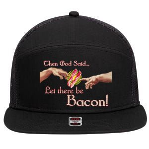 Then God Said Let There Be Bacon 7 Panel Mesh Trucker Snapback Hat