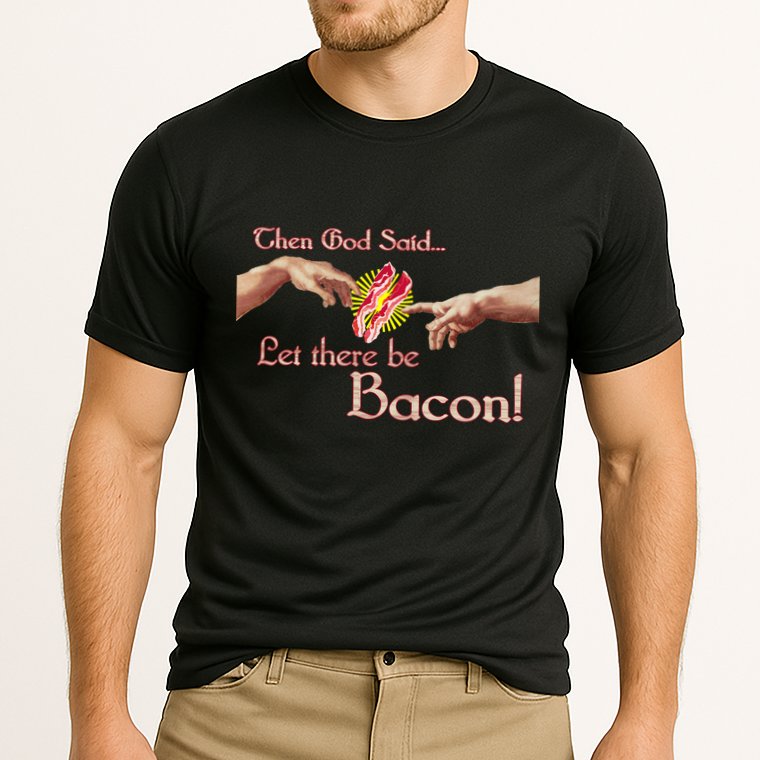 Then God Said Let There Be Bacon Performance Shirt