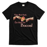 Then God Said Let There Be Bacon T-Shirt