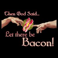 Then God Said Let There Be Bacon T-Shirt