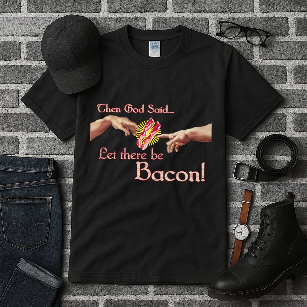 Then God Said Let There Be Bacon Tall T-Shirt