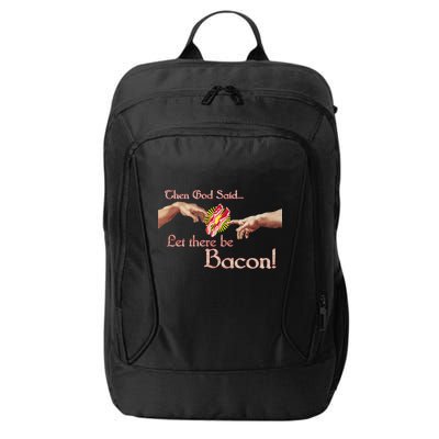 Then God Said Let There Be Bacon City Backpack