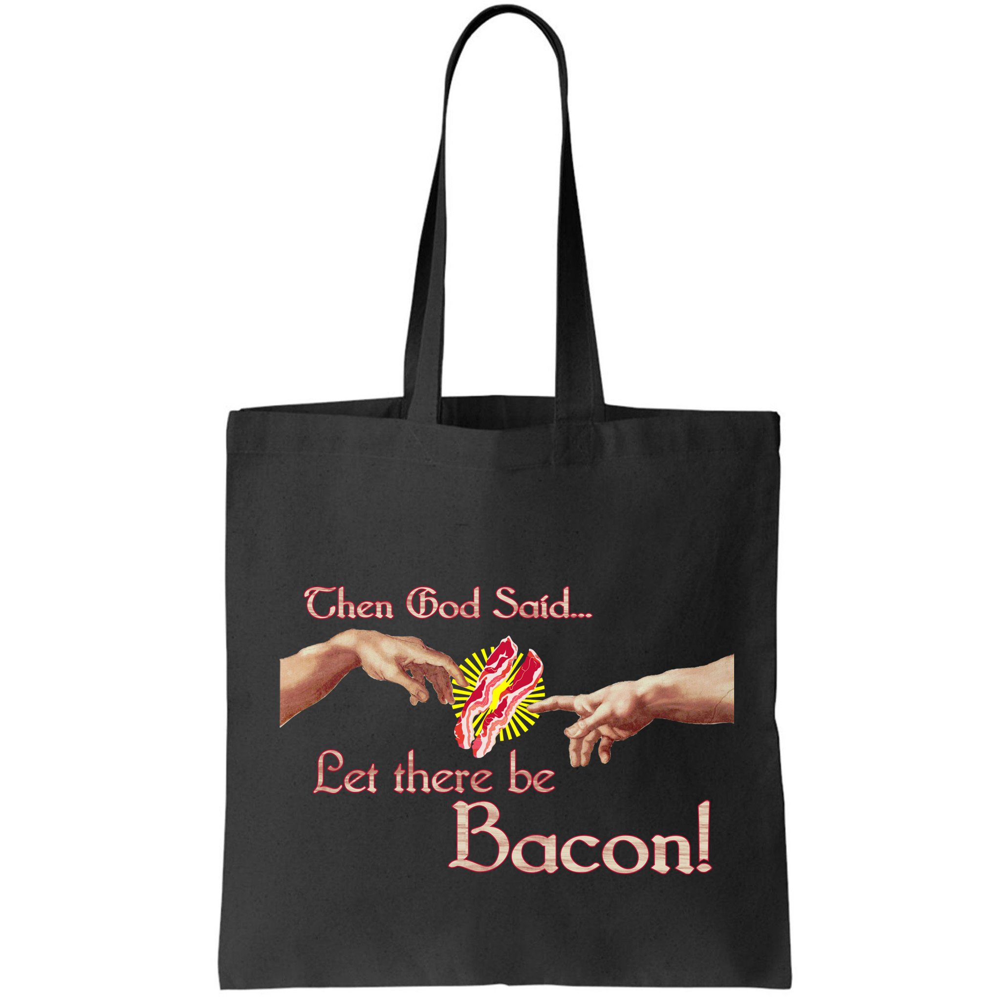 Then God Said Let There Be Bacon Bag