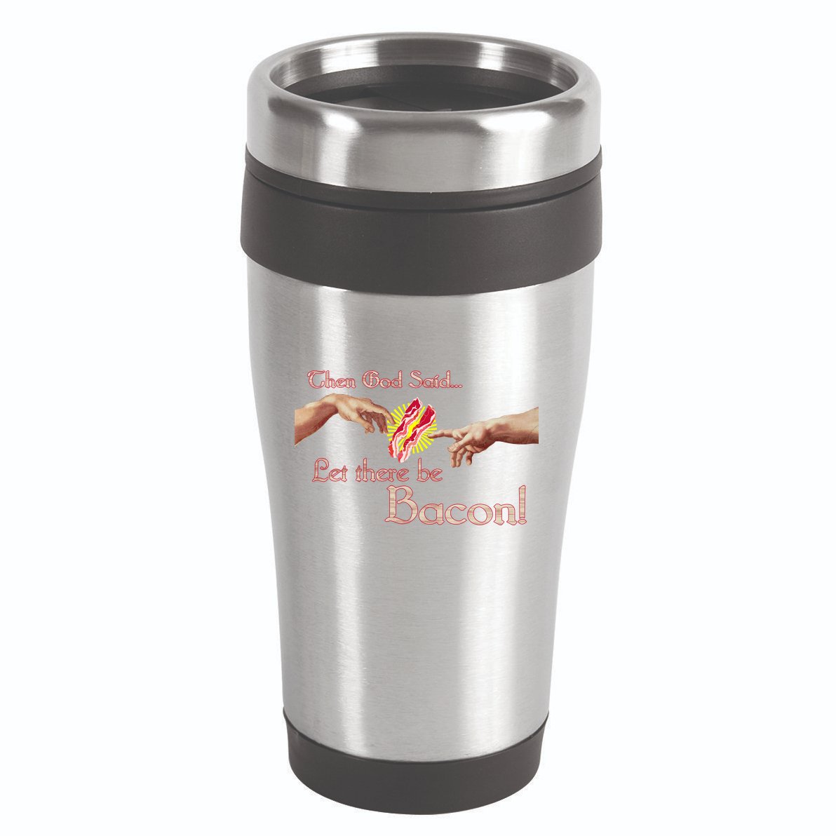 Then God Said Let There Be Bacon 16oz Travel Tumbler