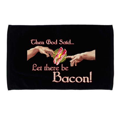 Then God Said Let There Be Bacon Microfiber Hand Towel