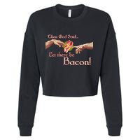Then God Said Let There Be Bacon Cropped Pullover Crew