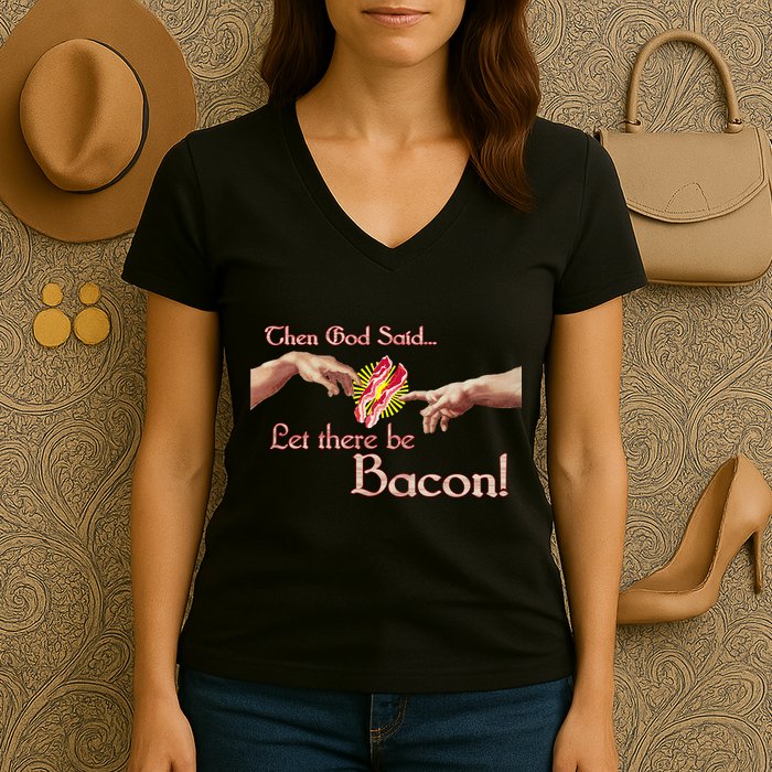Then God Said Let There Be Bacon Women's V-Neck T-Shirt