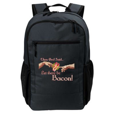 Then God Said Let There Be Bacon Daily Commute Backpack