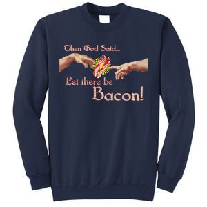 Then God Said Let There Be Bacon Sweatshirt