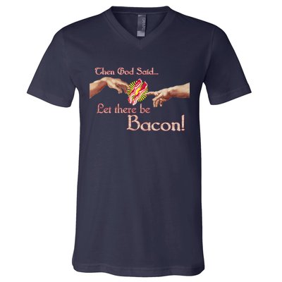 Then God Said Let There Be Bacon V-Neck T-Shirt