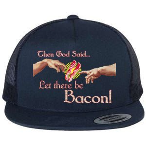 Then God Said Let There Be Bacon Flat Bill Trucker Hat