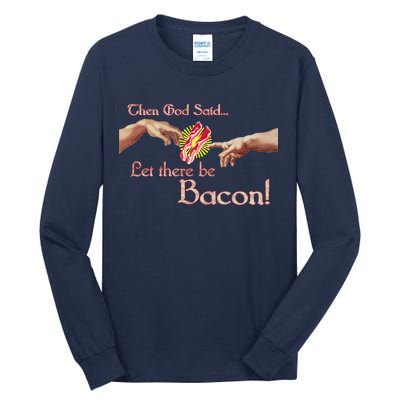 Then God Said Let There Be Bacon Tall Long Sleeve T-Shirt