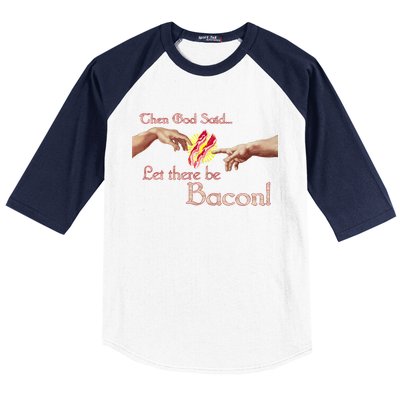 Then God Said Let There Be Bacon Baseball Sleeve Shirt