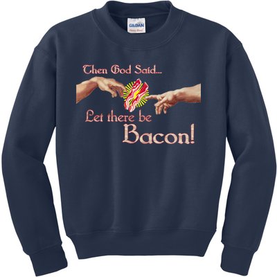 Then God Said Let There Be Bacon Kids Sweatshirt