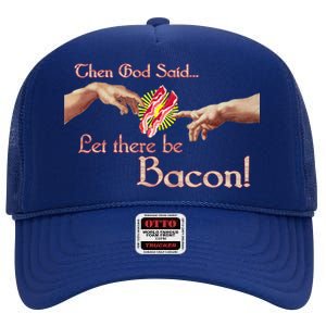 Then God Said Let There Be Bacon High Crown Mesh Back Trucker Hat