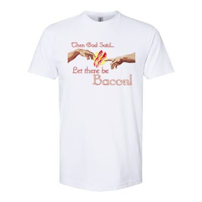 Then God Said Let There Be Bacon Softstyle CVC T-Shirt