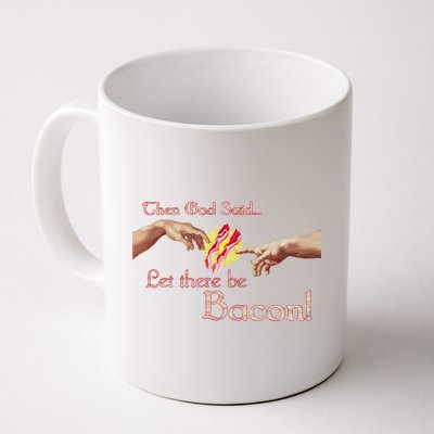 Then God Said Let There Be Bacon Coffee Mug