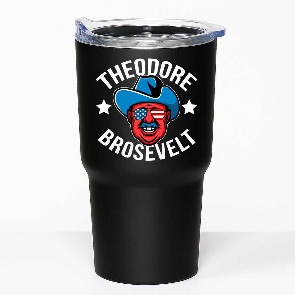 Theodore Brosevelt Tumbler