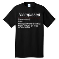 Therapissed Funny Definition Tall T-Shirt